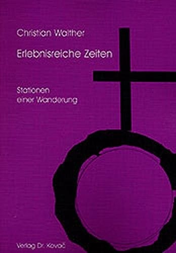 Erlebnisreiche Zeiten: Stationen einer Wanderung