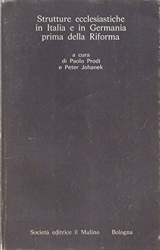 Strutture ecclesiastiche in Italia e in Germania prima della Riforma