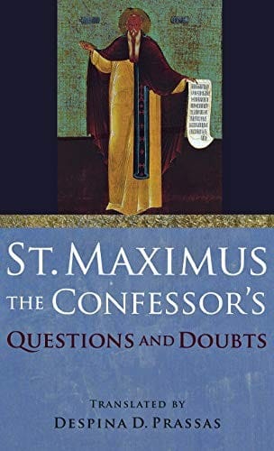 St. Maximus the Confessor's Questions and doubts