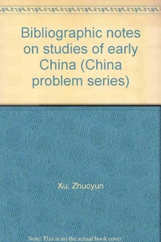 Bibliographic notes on studies of early China