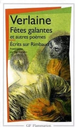 Fêtes galantes, La Bonne Chanson, Romances sans paroles, Écrits sur rimbaud