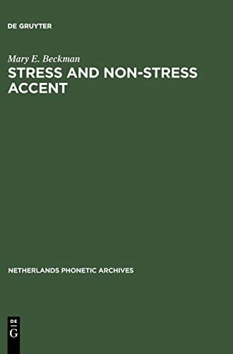 Stress and Non-Stress Accent (Netherlands Phonetic Archives Series)