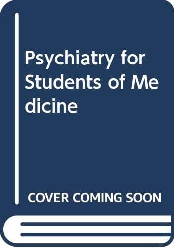 Psychiatry for students of medicine
