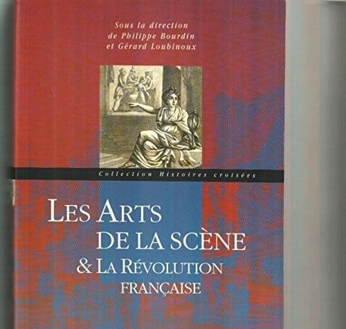 Les arts de la scène et la Révolution française