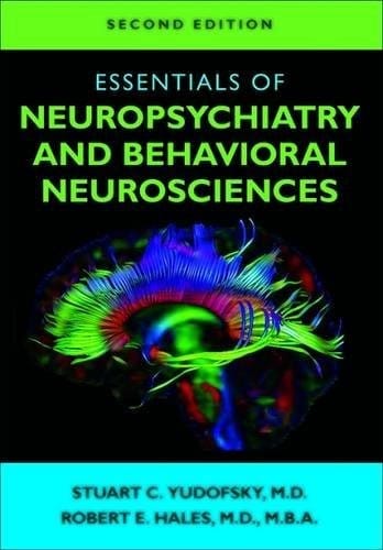 Essentials of neuropsychiatry and behavioral neurosciences