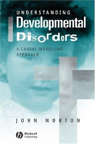 UNDERSTANDING DEVELOPMENTAL DISORDERS: A CAUSAL MODELLING APPROACH