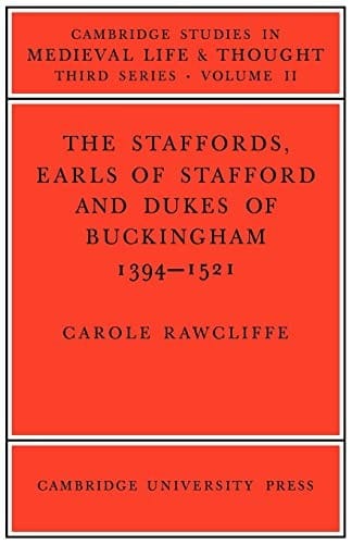 The Staffords, Earls of Stafford and Dukes of Buckingham, 1394-1521