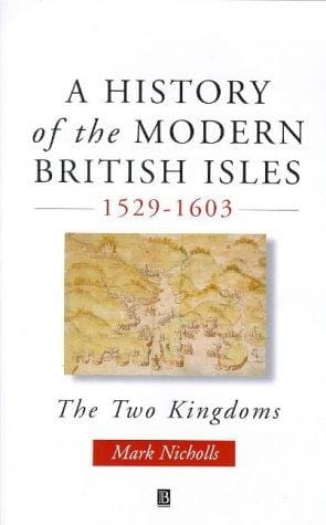 A History of the Modern British Isles, 1529-1603