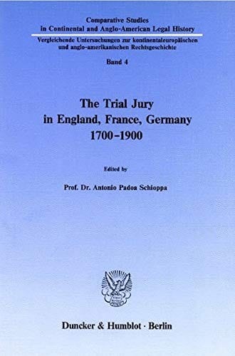 The Trial jury in England, France, Germany, 1700-1900