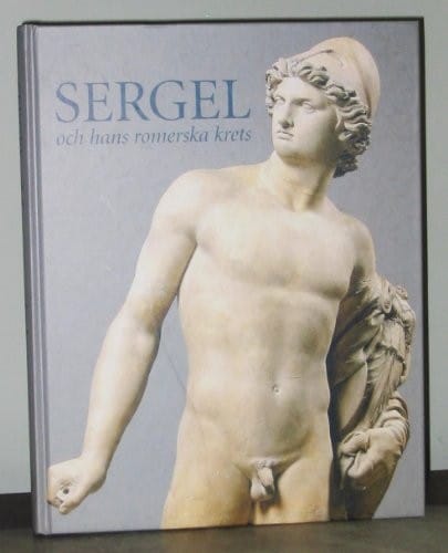 Sergel Och Hans Romerska Krets