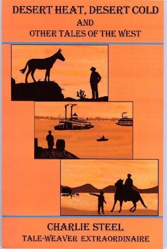 DESERT HEAT, DESERT COLD, AND OTHER TALES OF THE WEST