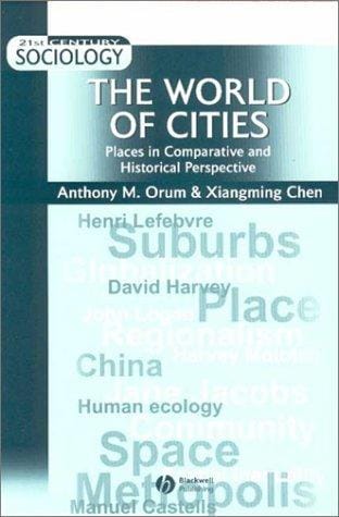 WORLD OF CITIES: PLACES IN COMPARATIVE AND HISTORICAL PERSPECTIVE