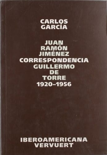 Correspondencia Juan Ramón Jiménez--Guillermo de Torre, 1920-1956