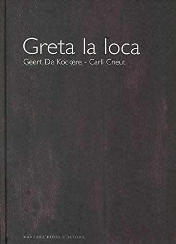 Greta La Loca/ Crazy Greta