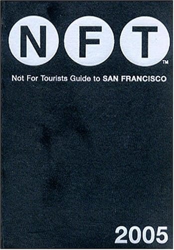 Not for tourists guide to San Francisco 2005