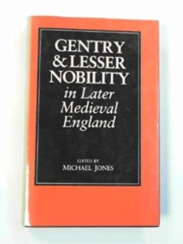 The Gentry and lesser nobility in late medieval Europe