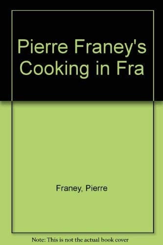 Pierre Franey's Cooking in Fra