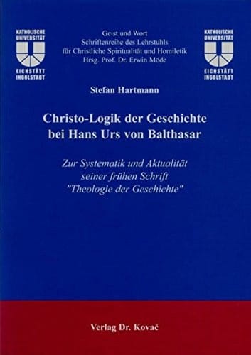 Christo-Logik der Geschichte bei Hans Urs von Balthasar