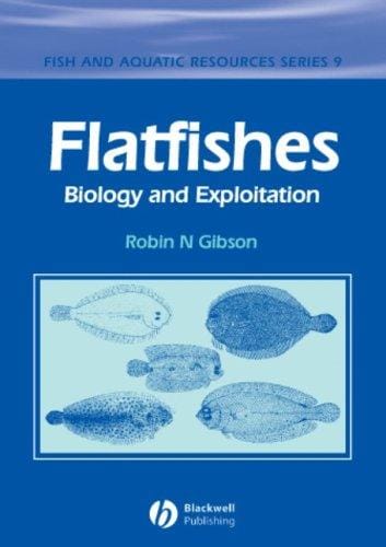 FLATFISHES: BIOLOGY AND EXPLOITATION; ED. BY ROBIN N. GIBSON