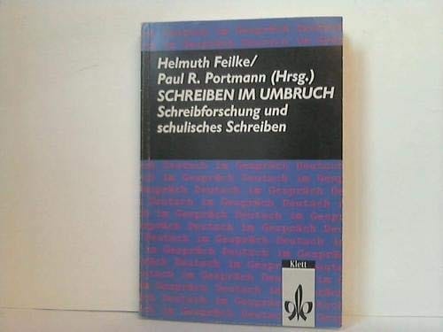 Schreiben im Umbruch. Schreibforschung und schulisches Schreiben.