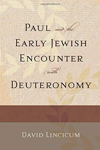 Paul and the early Jewish encounter with Deuteronomy