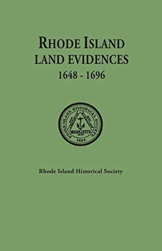 Rhode Island land evidences, vol. I, 1648-1696