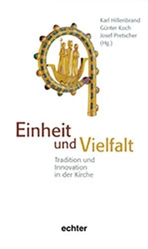 Einheit und Vielfalt. Tradition und Vielfalt in der Kirche
