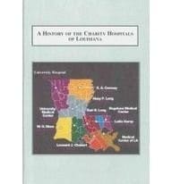 A history of the charity hospitals of Louisiana
