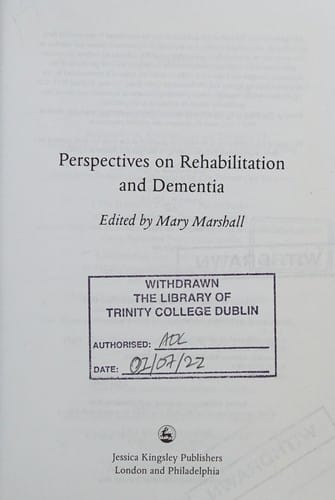 PERSPECTIVE ON REHABILITATION AND DEMENTIA; ED. BY MARY MARSHALL