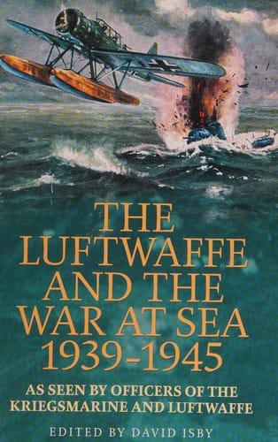 The Luftwaffe and the war at sea, 1939-1945