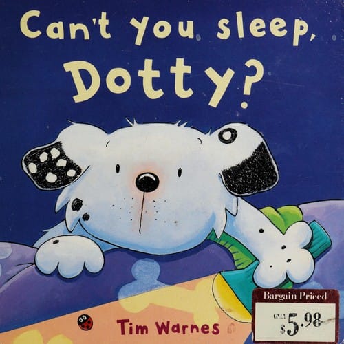 Can't you sleep, Dotty?