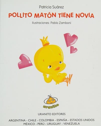 Pollito matón tiene novia / Patricia Suárez ; ilustraciones, Pablo Zamboni