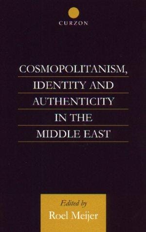 Cosmopolitanism, identity and authenticity in the Middle East