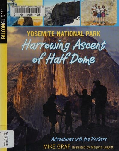 Yosemite National Park :  harrowing ascent of Half Dome