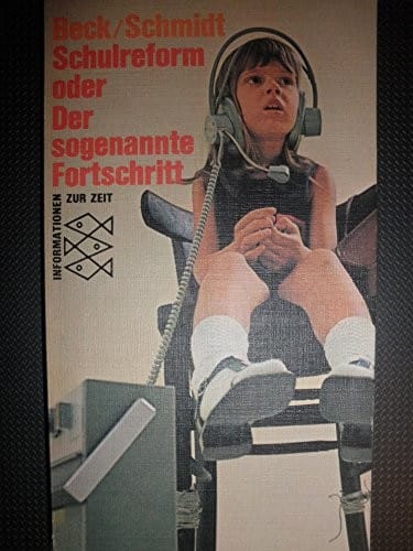 Schulreform oder Der sogenannte Fortschritt