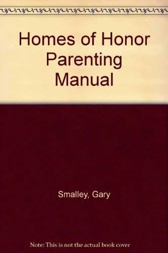 Homes of Honor Parenting Manual