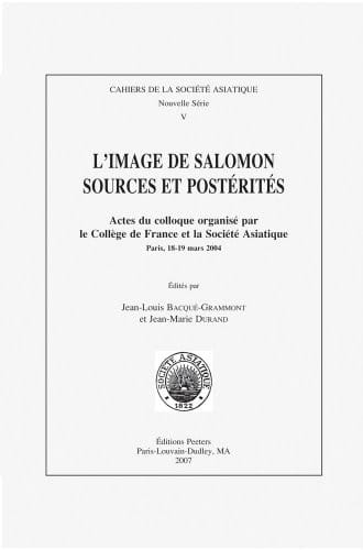 L'image de Salomon, source et postérités : actes du colloque organisé par le Collège de France et la Société asiatique, Paris, 18-19 mars 2004