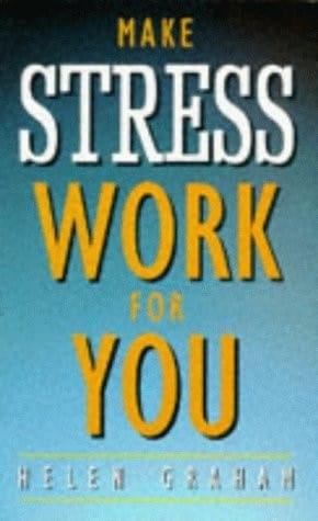 Make stress work for you