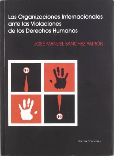 Las Organizaciones Internacionales Ante Las Violaciones de Los Derechos Humanos