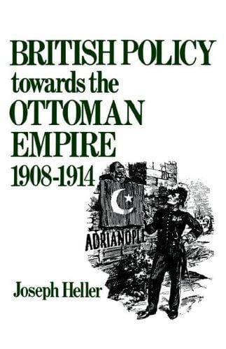 British policy towards the Ottoman Empire, 1908-1914