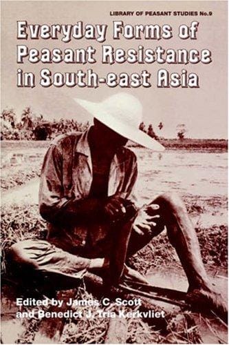 EVERYDAY FORMS OF PEASANT RESISTANCE IN SOUTH-EAST ASIA