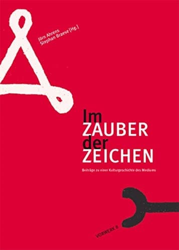 Im Zauber der Zeichen: Beitr age zur Kulturgeschichte des Mediums