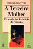 TERCEIRA (A) MULHER - Permanência e Revolução do Feminino -