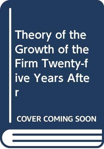 The theory of the growth of the firm twenty-five years after