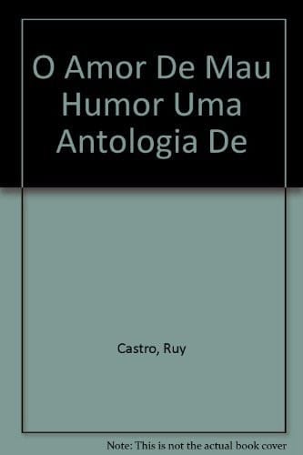 O Amor De Mau Humor Uma Antologia De