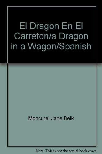 El Dragon En El Carreton/a Dragon in a Wagon/Spanish