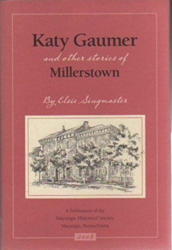 Katy Gaumer, and other stories of Millerstown
