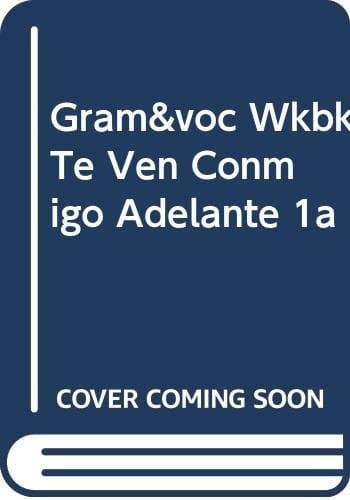 Gram&voc Wkbk Te Ven Conmigo Adelante 1a