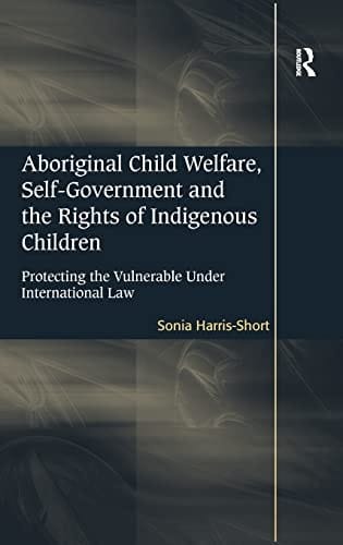 Aboriginal child welfare, self-government and the rights of indigenous children