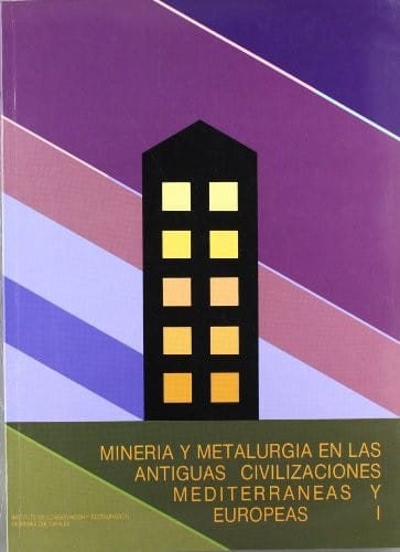 Minería y metalurgía en las antiguas civilizaciones mediterráneas y europeas